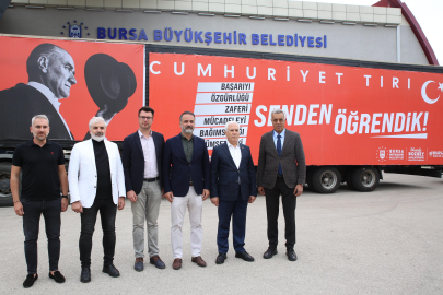 29 Ekim coşkusu 'Cumhuriyet Tırı' ile Bursa’yı sarıyor