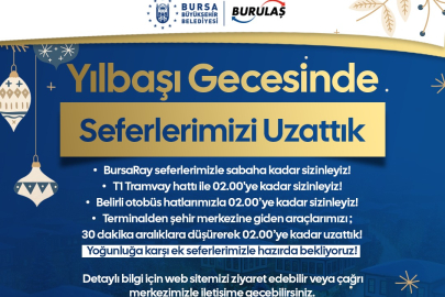 Bursa’da yılbaşı gecesi ulaşım seferleri uzatıldı